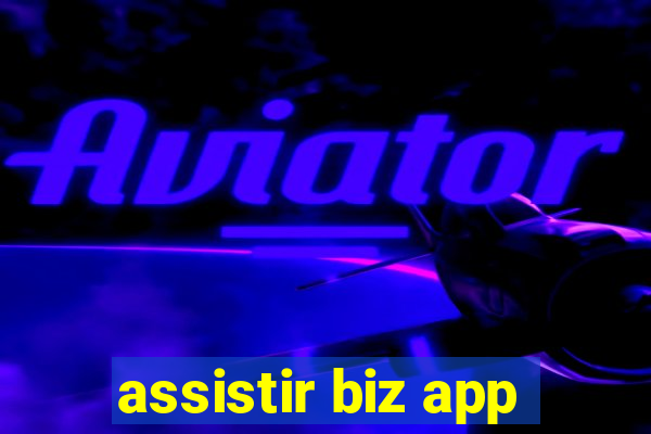 assistir biz app